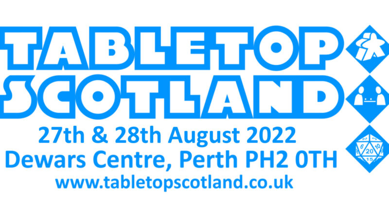 Tabletop Scotland – Aug 27 – 28, 2022